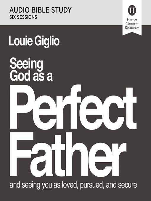 Title details for Seeing God as a Perfect Father by Louie Giglio - Available